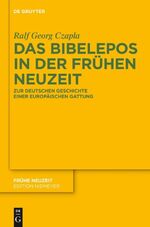 ISBN 9783110258561: Das Bibelepos in der Frühen Neuzeit - Zur deutschen Geschichte einer europäischen Gattung