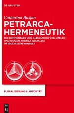 Petrarca-Hermeneutik – Die Kommentare von Alessandro Vellutello und Giovan Andrea Gesualdo im epochalen Kontext