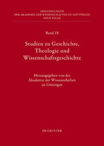 ISBN 9783110285130: Studien zu Geschichte, Theologie und Wissenschaftsgeschichte., Der Sammelband vereint folgende Beiträge: E. Lohse beschäftigt sich in seinem Beitrag mit den Anfängen der urchristlichen Literatur; O. Kaiser untersucht den Briefwechsel zwischen H. Ewald und H. Hupfeld. W. Künne berichtet über die Verbindung von Goethe zu Bozen und W. Ludwig analysiert das Latein der Epistolae Turcicae. Im letzten Beitrag analysiert K. Reich den Briefwechsel zwischen Gauß und Wolfgang Sartorius von Waltershausen.