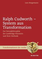 ISBN 9783110286229: Ralph Cudworth – System aus Transformation – Zur Naturphilosophie der Cambridge Platonists und ihrer Methode