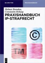 ISBN 9783110311457: Praxishandbuch IP-Strafrecht