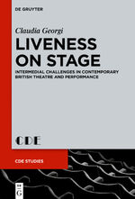 Liveness on Stage – Intermedial Challenges in Contemporary British Theatre and Performance