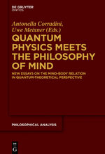 ISBN 9783110350746: Quantum Physics Meets the Philosophy of Mind – New Essays on the Mind-Body Relation in Quantum-Theoretical Perspective