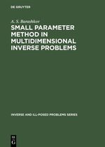 ISBN 9783110354652: Small Parameter Method in Multidimensional Inverse Problems