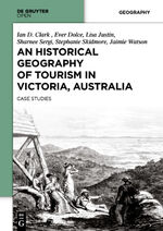 ISBN 9783110370102: An Historical Geography of Tourism in Victoria, Australia - Case Studies