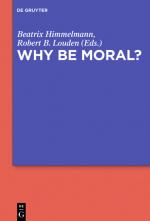 ISBN 9783110370454: Why Be Moral?