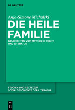 ISBN 9783110378887: Die heile Familie - Geschichten vom Mythos in Recht und Literatur