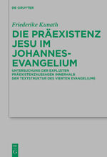 ISBN 9783110407907: Die Präexistenz Jesu im Johannesevangelium - Struktur und Theologie eines johanneischen Motivs