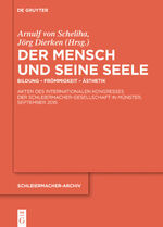 ISBN 9783110464573: Der Mensch und seine Seele - Bildung – Frömmigkeit – Ästhetik. Akten des Internationalen Kongresses der Schleiermacher-Gesellschaft in Münster, September 2015