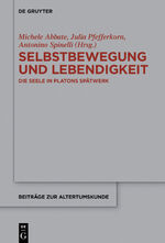 ISBN 9783110464634: Selbstbewegung und Lebendigkeit - Die Seele in Platons Spätwerk