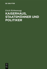 ISBN 9783110466973: Kaiserhaus, Staatsmänner und Politiker