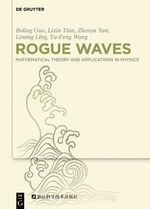 ISBN 9783110469424: Rogue Waves – Mathematical Theory and Applications in Physics