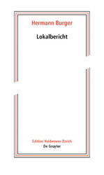 ISBN 9783110481877: Hermann Burger – Lokalbericht – Herausgegeben aus dem Nachlass