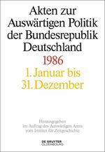 ISBN 9783110486834: Akten zur Auswärtigen Politik der Bundesrepublik Deutschland 1986. 2 Bände !!  Band I: 1. Januar bis 30. Juni 1986. Band II: 1. Juli bis 31. Dezember 1986. Herausgegeben im Auftrag des Auswärtigen Amts vom Institut für Zeitgeschichte. Wissenschaftliche Leiterin: Ilse Dorothee Pautsch. Bearbeiter: Matthias Peter und Daniela Taschler.