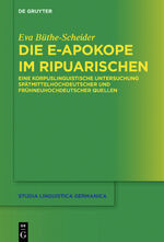 ISBN 9783110489835: Die e-Apokope im Ripuarischen – Eine korpuslinguistische Untersuchung spätmittelhochdeutscher und frühneuhochdeutscher Quellen