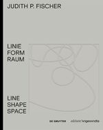 ISBN 9783110542509: Judith P. Fischer – Linie Form Raum / Line Shape Space