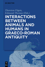 ISBN 9783110544169: Interactions between Animals and Humans in Graeco-Roman Antiquity