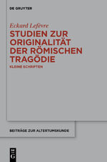 ISBN 9783110554960: Studien zur Originalität der römischen Tragödie - Kleine Schriften