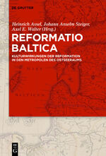 ISBN 9783110558258: Reformatio Baltica – Kulturwirkungen der Reformation in den Metropolen des Ostseeraums