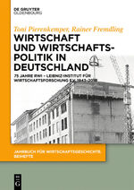 Wirtschaft und Wirtschaftspolitik in Deutschland - 75 Jahre RWI – Leibniz-Institut für Wirtschaftsforschung e.V. 1943–2018