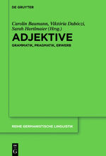 ISBN 9783110581560: Adjektive – Grammatik, Pragmatik, Erwerb