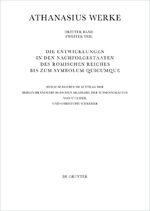 ISBN 9783110592320: Athanasius Alexandrinus: Werke. Dokumente zur Geschichte des Arianischen Streites: Die Entwicklungen in den Nachfolgestaaten des Römischen Reiches bis zum Symbolum Quicumque Die Entwicklungen in den Nachfolgestaaten des Römischen Reiches bis zum Symbolum Quicumque