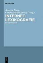 ISBN 9783110611656: Internetlexikografie / Ein Kompendium / Annette Klosa (u. a.) / Taschenbuch / Paperback / XVIII / Deutsch / 2018 / De Gruyter / EAN 9783110611656