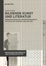 ISBN 9783110630350: Bildende Kunst und Literatur - Grenzziehungen und Interdependenzen in Deutschland zwischen 1960 und 1980