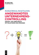 ISBN 9783110631036: Angewandtes Unternehmenscontrolling / Übungs- und Arbeitsbuch mit Fallstudien und Lösungen / Bernd Feuerlohn (u. a.) / Taschenbuch / XI / Deutsch / 2019 / De Gruyter Oldenbourg / EAN 9783110631036
