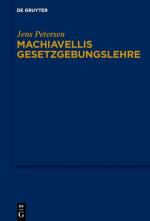 Jens Petersen: Machiavellis Gesetzgebung Jens Petersen: Machiavellis Gesetzgebung