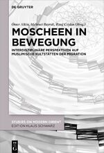 ISBN 9783110668759: Moscheen in Bewegung - Interdisziplinäre Perspektiven auf muslimische Kultstätten der Migration