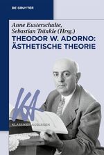 ISBN 9783110670653: Theodor W. Adorno: Ästhetische Theorie