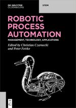 ISBN 9783110676686: Robotic Process Automation – Management, Technology, Applications