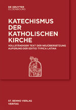 ISBN 9783110681567: Katechismus der Katholischen Kirche - Vollständiger Text der Neuübersetzung aufgrund der Editio typica Latina.