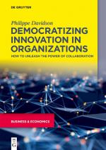 ISBN 9783110683783: Democratizing Innovation in Organizations – How to Unleash the Power of Collaboration