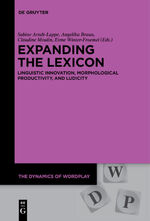 ISBN 9783110684940: Expanding the Lexicon – Linguistic Innovation, Morphological Productivity, and Ludicity