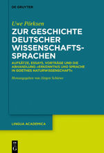 ISBN 9783110692655: Zur Geschichte deutscher Wissenschaftssprachen - Aufsätze, Essays, Vorträge und die Abhandlung „Erkenntnis und Sprache in Goethes Naturwissenschaft“