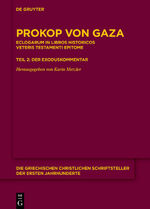 ISBN 9783110694857: Eclogarum in libros historicos Veteris Testamenti epitome / Teil 2: Der Exoduskommentar / Prokop von Gaza / Buch / CLXV / Deutsch / 2020 / De Gruyter / EAN 9783110694857