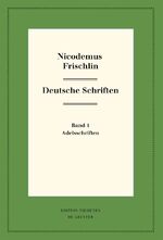 ISBN 9783110695564: Nicodemus Frischlin: Deutsche Schriften – Band 1: Adelsschriften Band 2: Deutsche Dichtungen