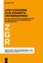 ISBN 9783110698015: Vom Konzern zum Einheitsunternehmen – Aktuelle Entwicklungsperspektiven des deutschen und europäischen Konzernrechts