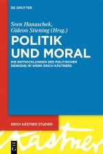 ISBN 9783110743289: Politik und Moral – Die Entwicklungen des politischen Denkens im Werk Erich Kästners