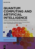 ISBN 9783110791259: Quantum Computing and Artificial Intelligence - Training Machine and Deep Learning Algorithms on Quantum Computers