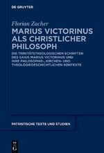 ISBN 9783110992779: Marius Victorinus als christlicher Philosoph – Die trinitätstheologischen Schriften des Gaius Marius Victorinus und ihre philosophie-, kirchen- und theologiegeschichtlichen Kontexte