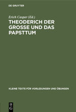 ISBN 9783110997392: Theoderich der Grosse und das Papsttum – Die Quellen zusammengestellt nach den Ausgaben der Monumenta Germaniae Historica