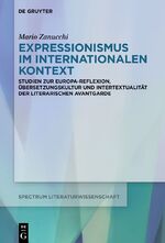 ISBN 9783111010021: Expressionismus im internationalen Kontext – Studien zur Europa-Reflexion, Übersetzungskultur und Intertextualität der deutschsprachigen Avantgarde