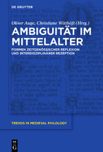 ISBN 9783111026145: Ambiguität im Mittelalter | Formen zeitgenössischer Reflexion und interdisziplinärer Rezeption | Oliver Auge (u. a.) | Taschenbuch | Trends in Medieval Philology | VIII | Deutsch | 2022