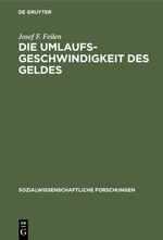 ISBN 9783111047188: Die Umlaufsgeschwindigkeit des Geldes - Untersuchungen zur Gegenstandstheorie und Kategorienlehre der Geldwirtschaft