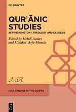 ISBN 9783111047904: Qurʾānic Studies - Between History, Theology and Exegesis