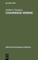 Chamisso, Adelbert von: Chamissos Werke
