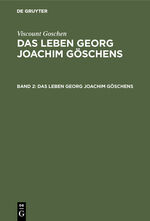 ISBN 9783111065700: Viscount Goschen: Das Leben Georg Joachim Göschens. Band 2